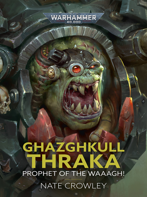 Title details for Ghazghkull Thraka: Prophet of the Waaagh! by Nate Crowley - Available